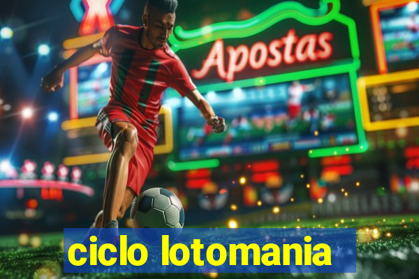 ciclo lotomania